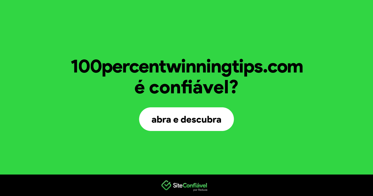 O site 100percentwinningtips.com é confiável?