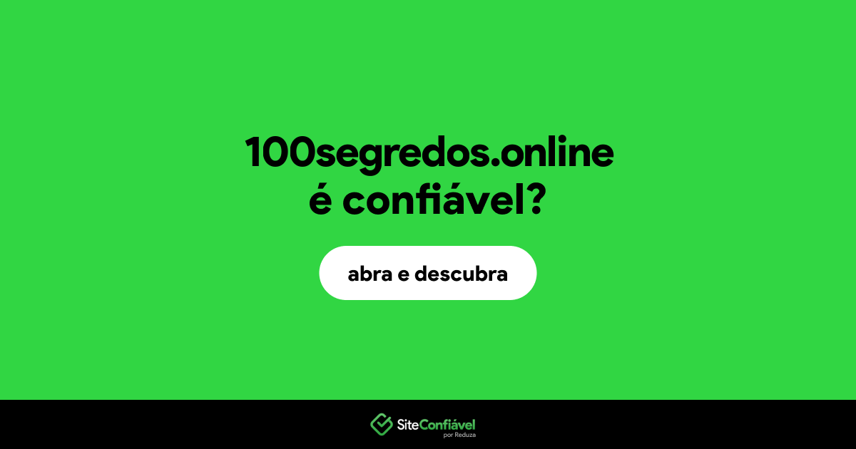 O site 100segredos.online é confiável?