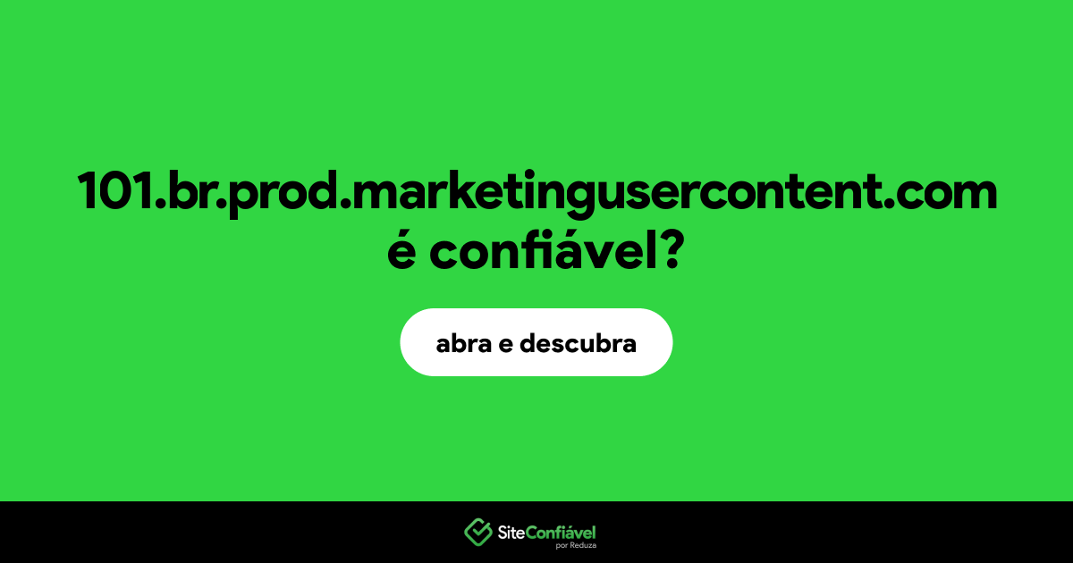 O site 101.br.prod.marketingusercontent.com é confiável?