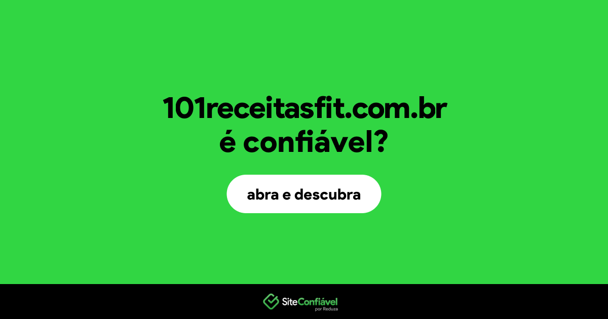 O site 101receitasfit.com.br é confiável?