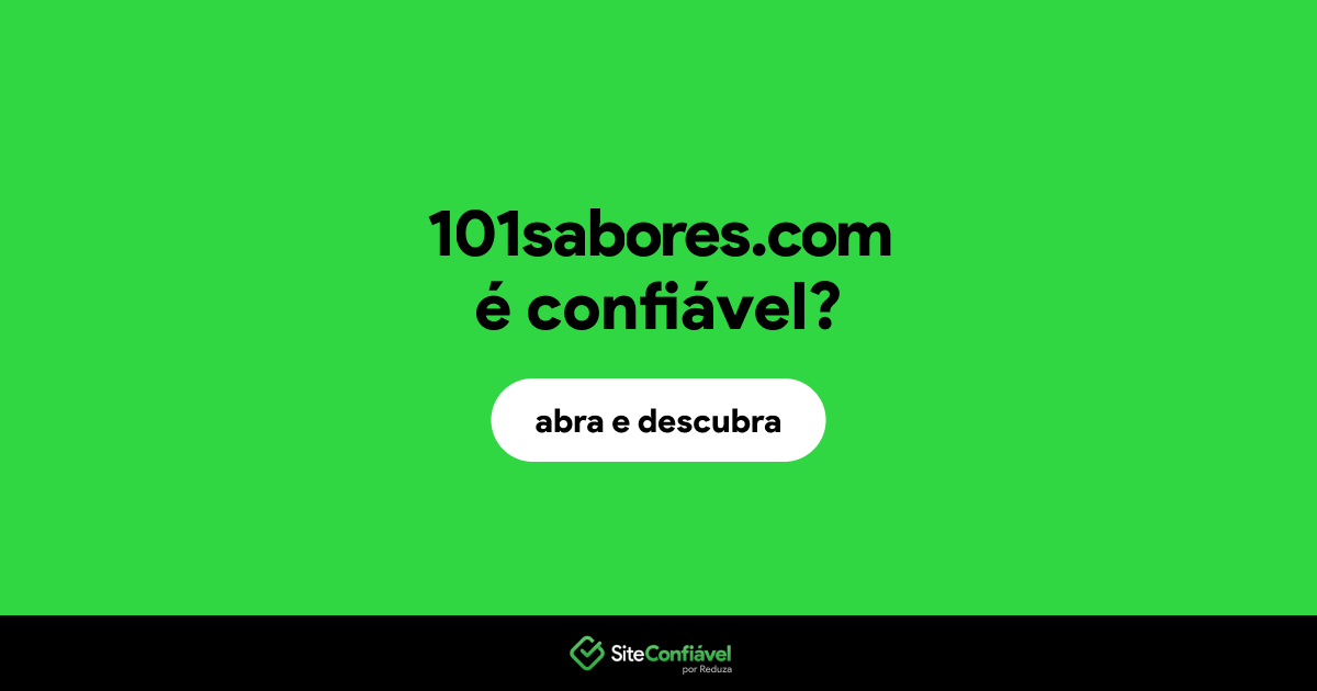 O site 101sabores.com é confiável?