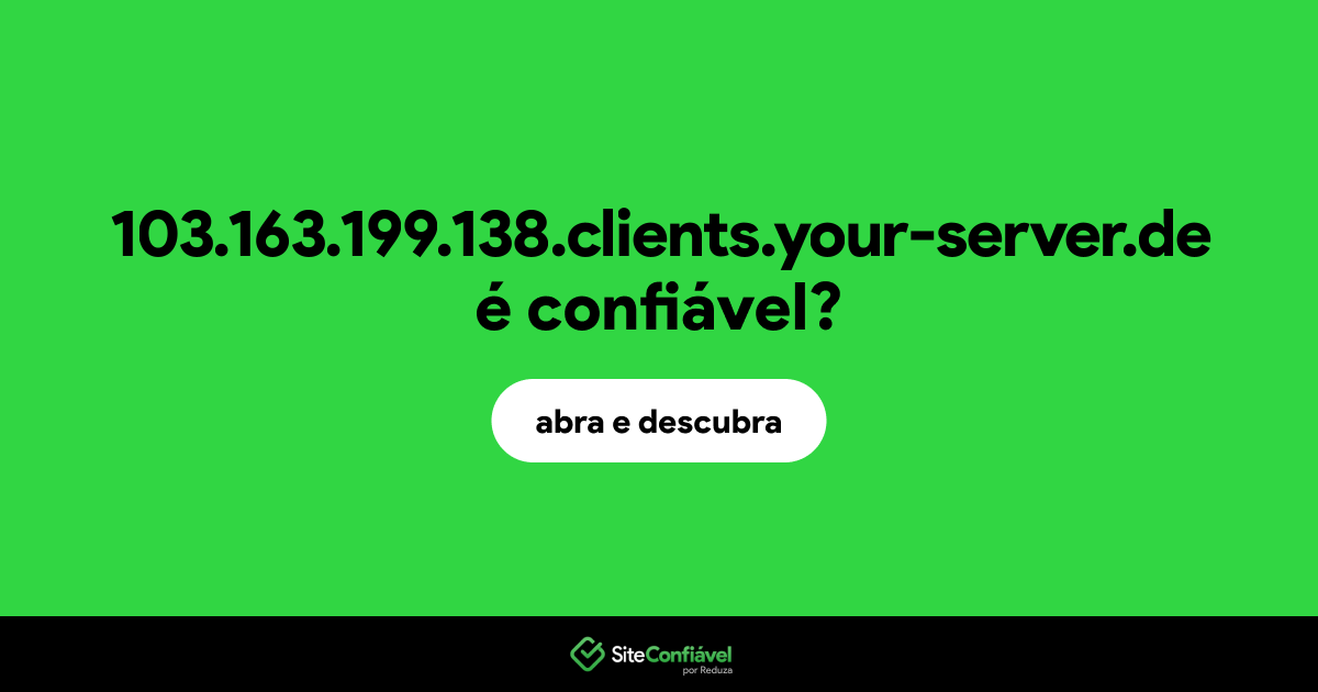 O site 103.163.199.138.clients.your-server.de é confiável?