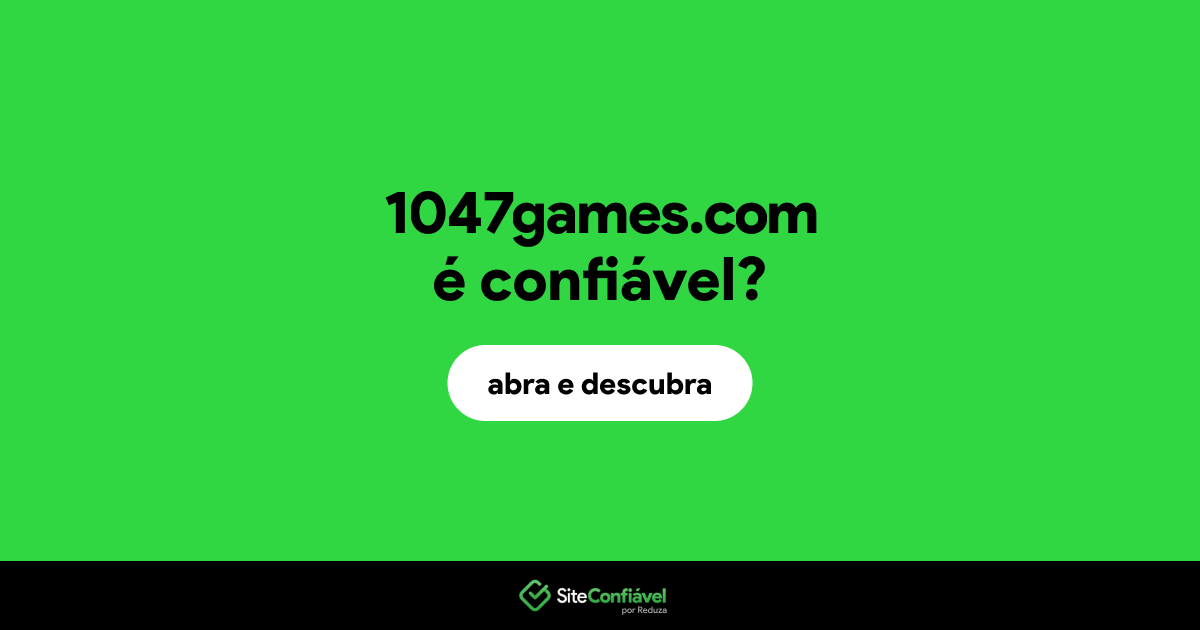 O site 1047games.com é confiável?