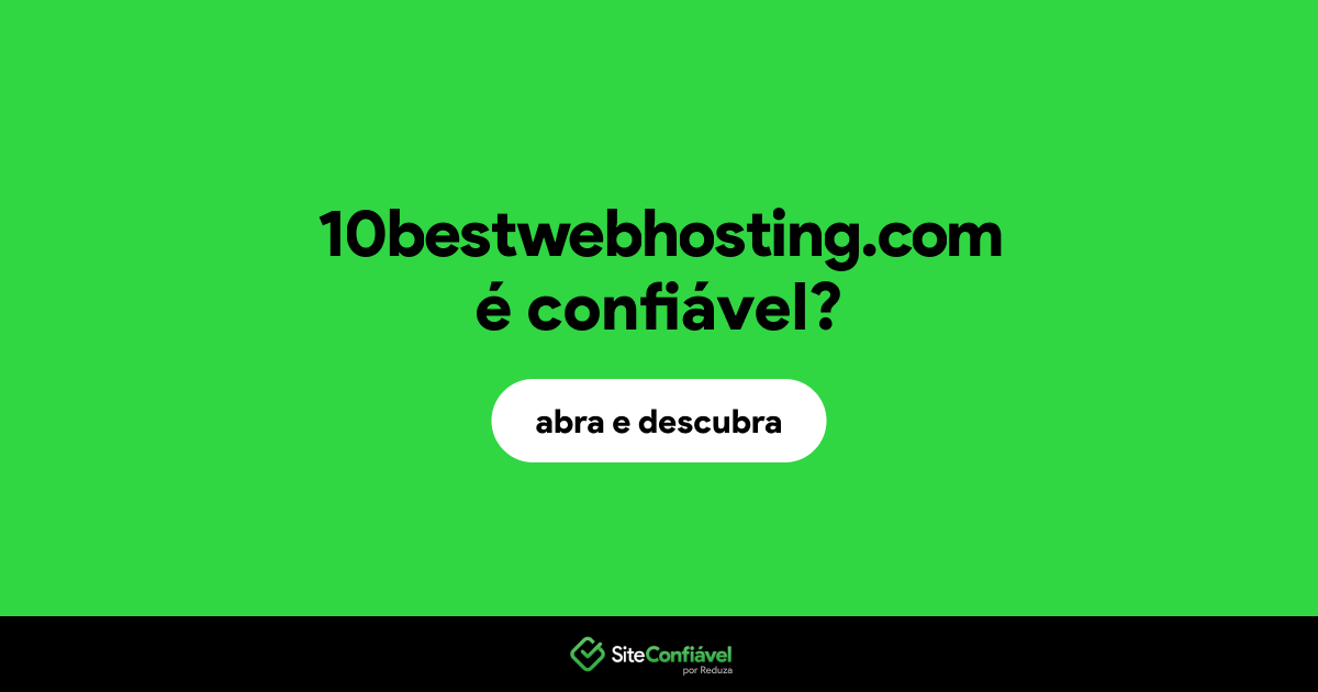 O site 10bestwebhosting.com é confiável?