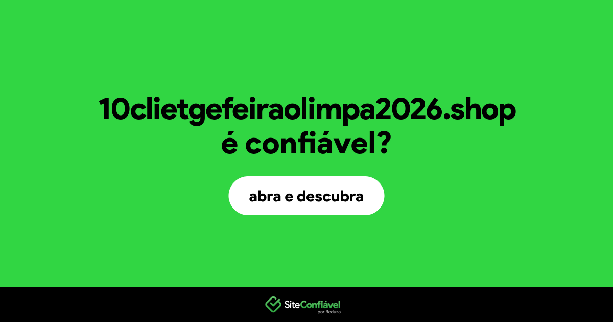 O site 10clietgefeiraolimpa2026.shop é confiável?