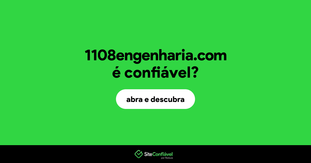 O site 1108engenharia.com é confiável?