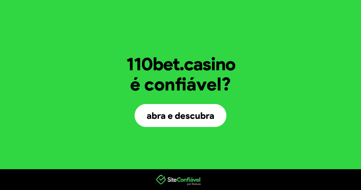 O site 110bet.casino é confiável?