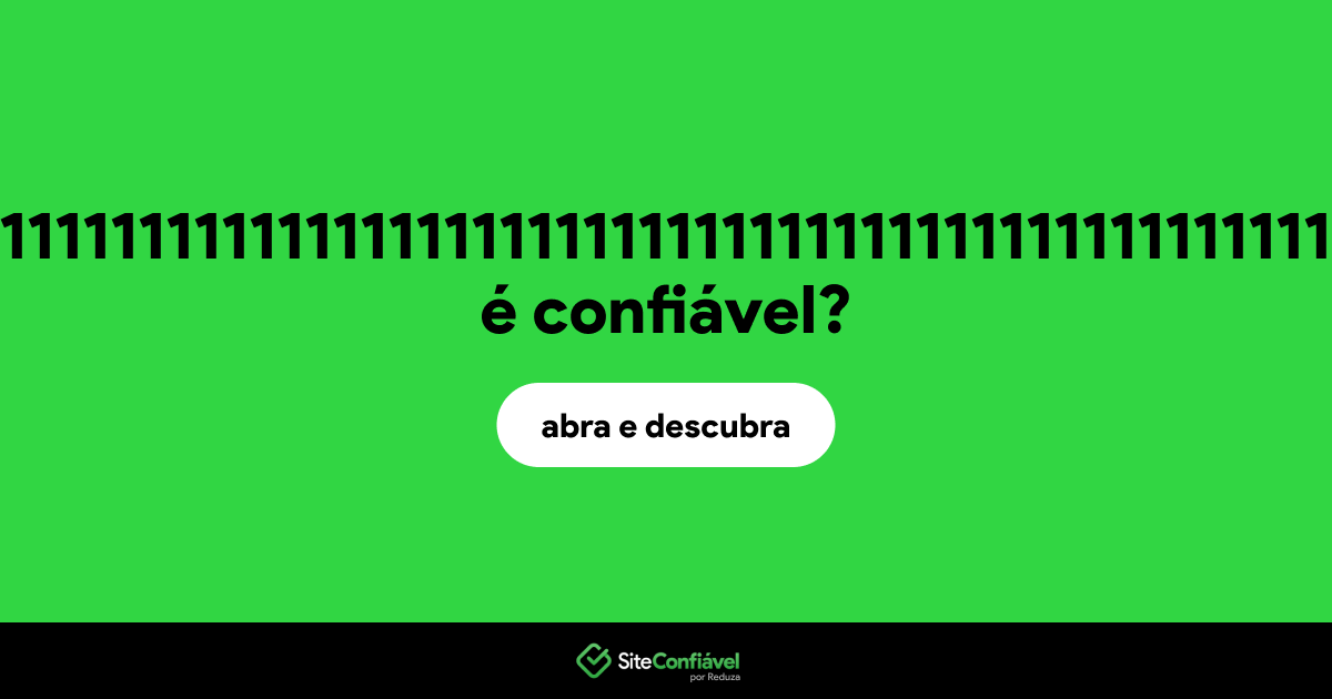 O site 11111111111111111111111111111111111111111111111111111111111.com é confiável?