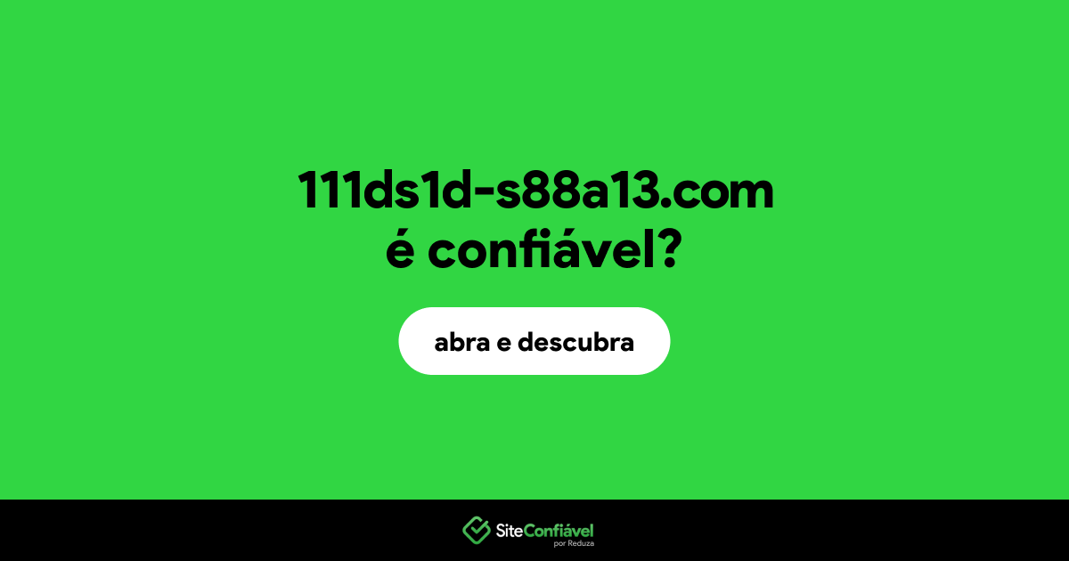 O site 111ds1d-s88a13.com é confiável?