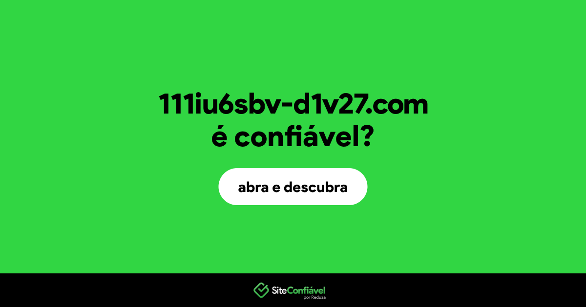 O site 111iu6sbv-d1v27.com é confiável?