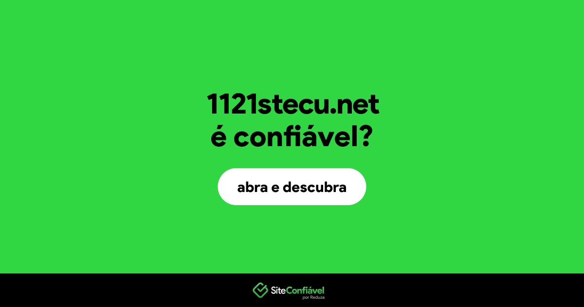 O site 1121stecu.net é confiável?