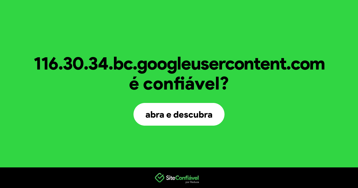 O site 116.30.34.bc.googleusercontent.com é confiável?