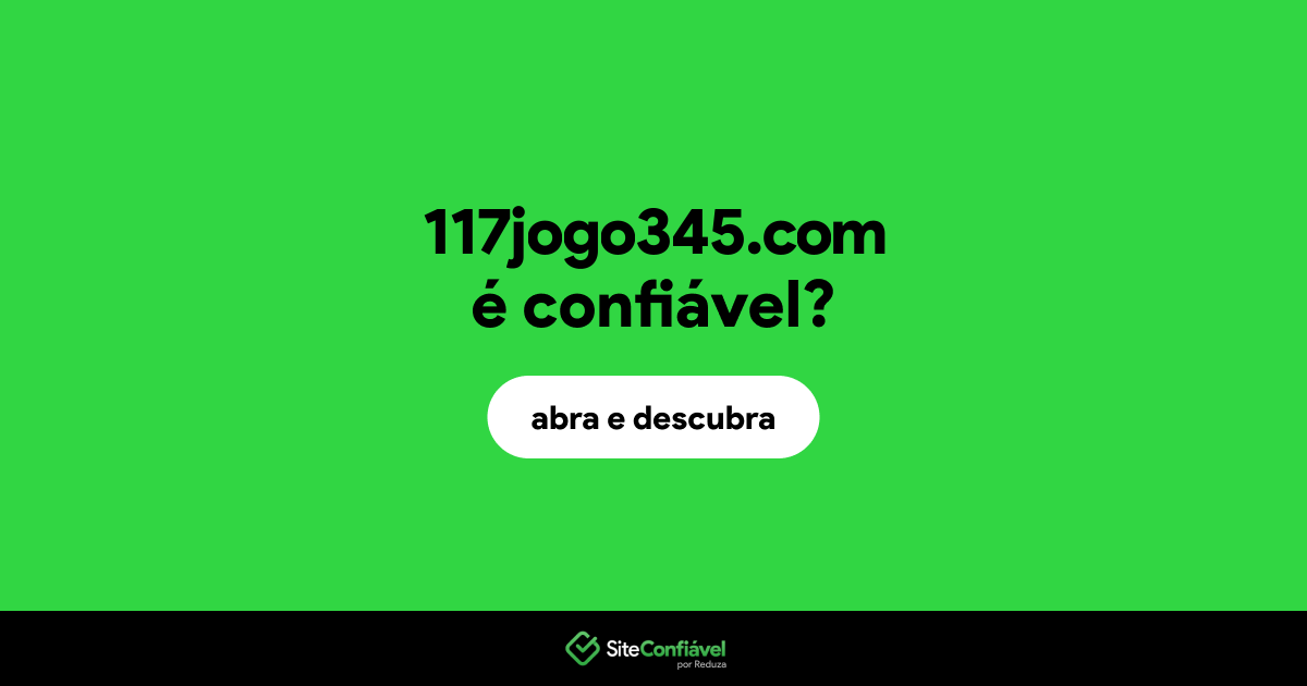 O site 117jogo345.com é confiável?