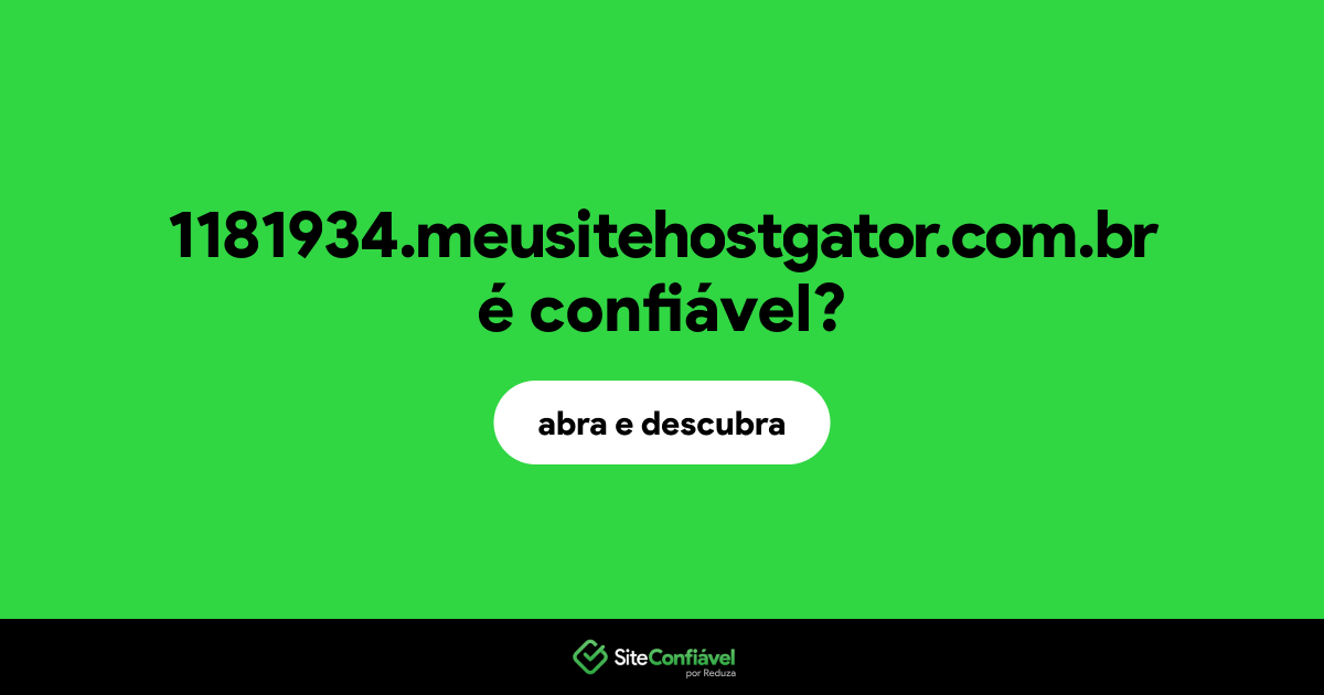 O site 1181934.meusitehostgator.com.br é confiável?
