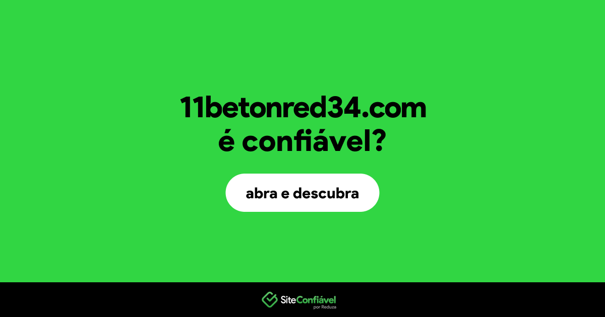 O site 11betonred34.com é confiável?