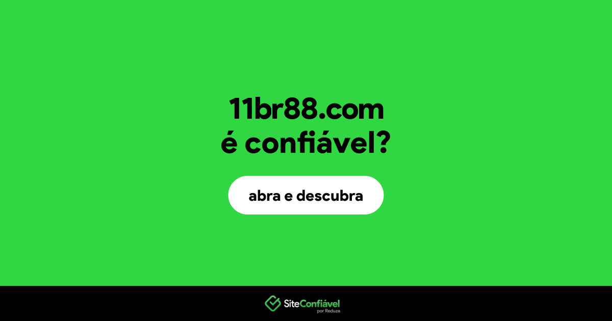 O site 11br88.com é confiável?