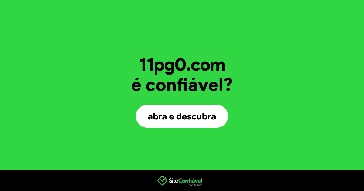 O site 11pg0.com é confiável?