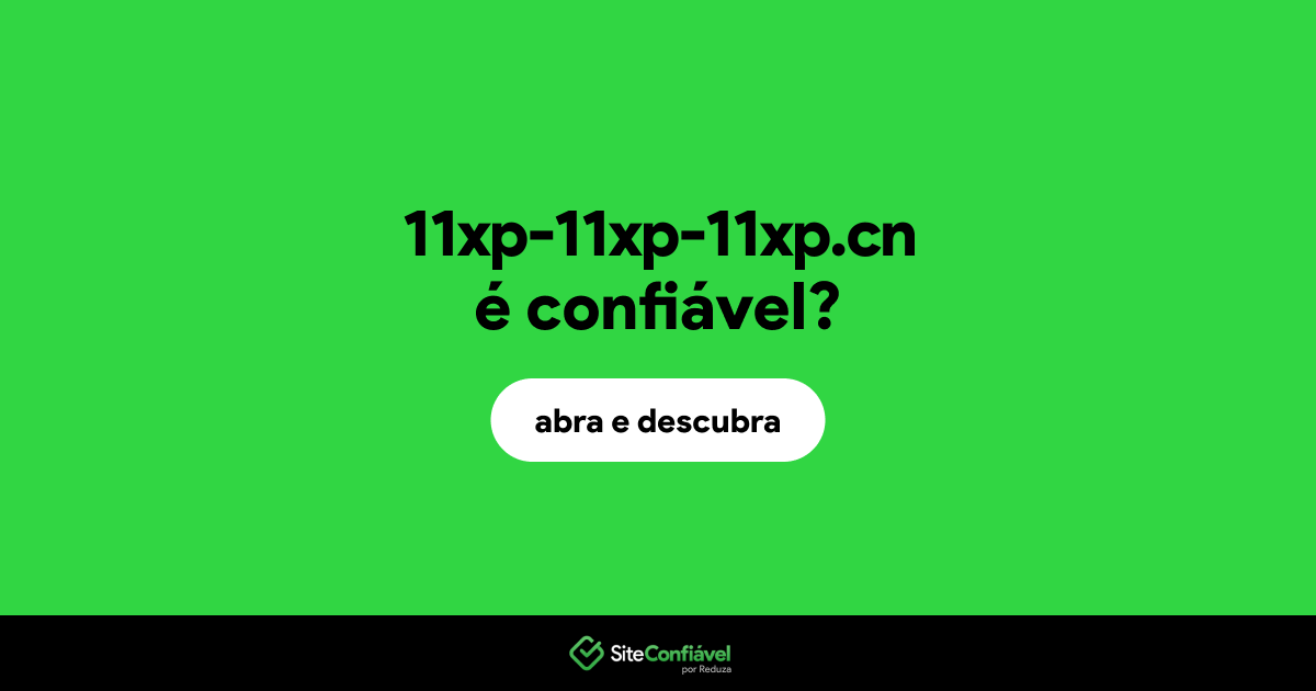 O site 11xp-11xp-11xp.cn é confiável?