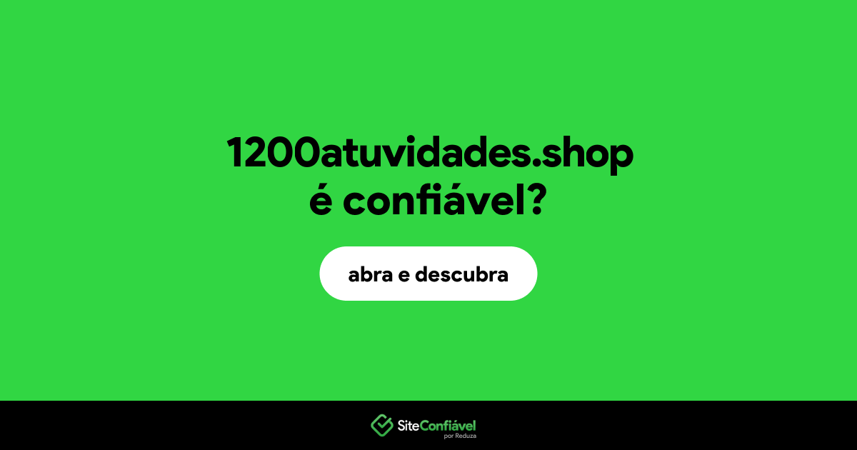 O site 1200atuvidades.shop é confiável?