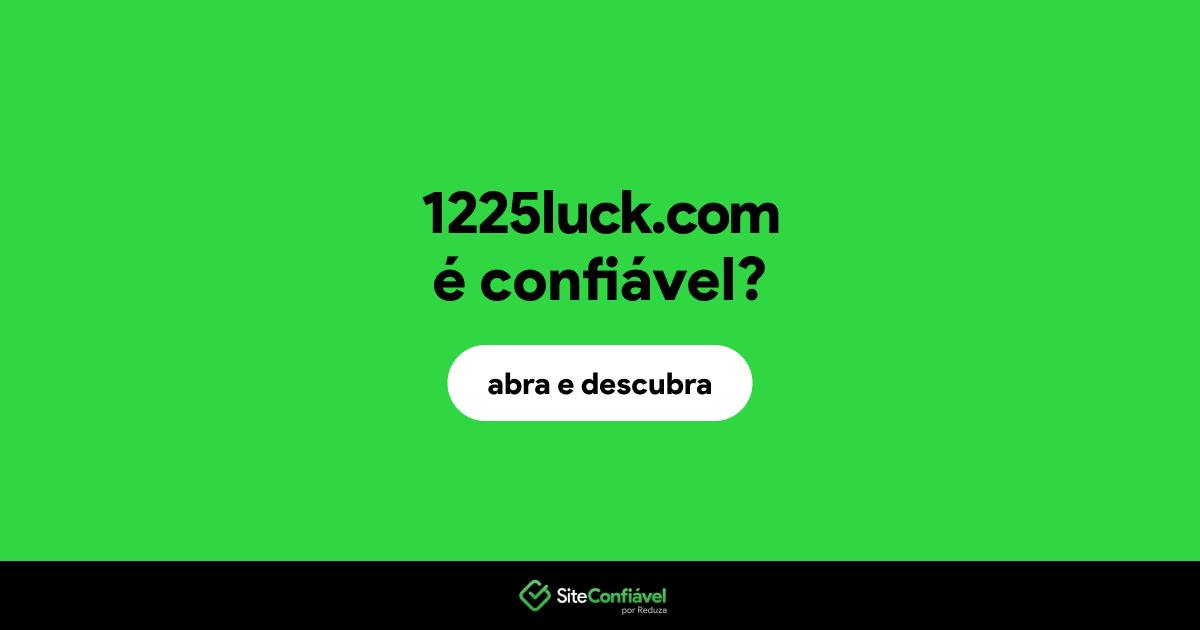 O site 1225luck.com é confiável?