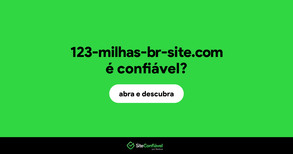 O site 123-milhas-br-site.com é confiável?