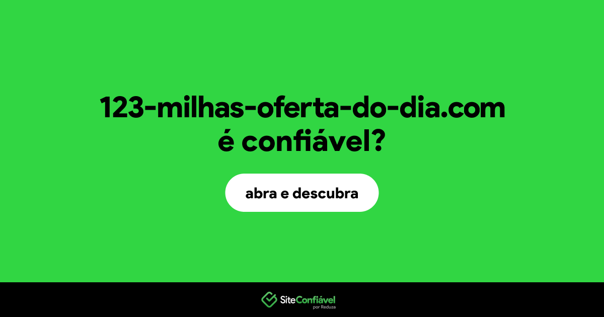 O site 123-milhas-oferta-do-dia.com é confiável?
