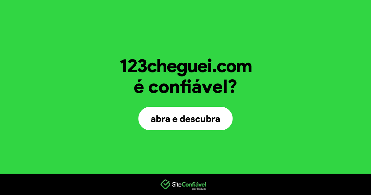O site 123cheguei.com é confiável?