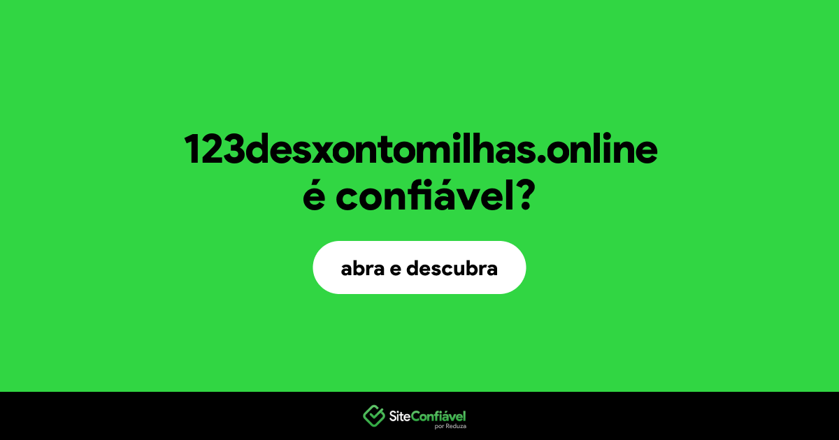 O site 123desxontomilhas.online é confiável?