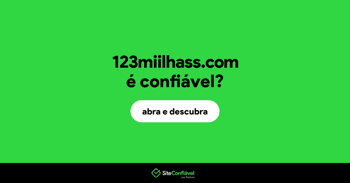 O site 123miilhass.com é confiável?