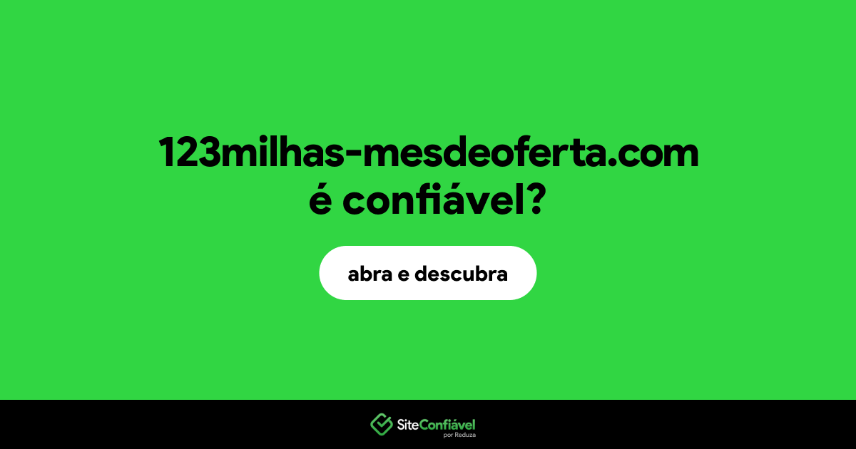 O site 123milhas-mesdeoferta.com é confiável?
