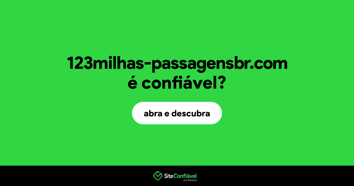 O site 123milhas-passagensbr.com é confiável?