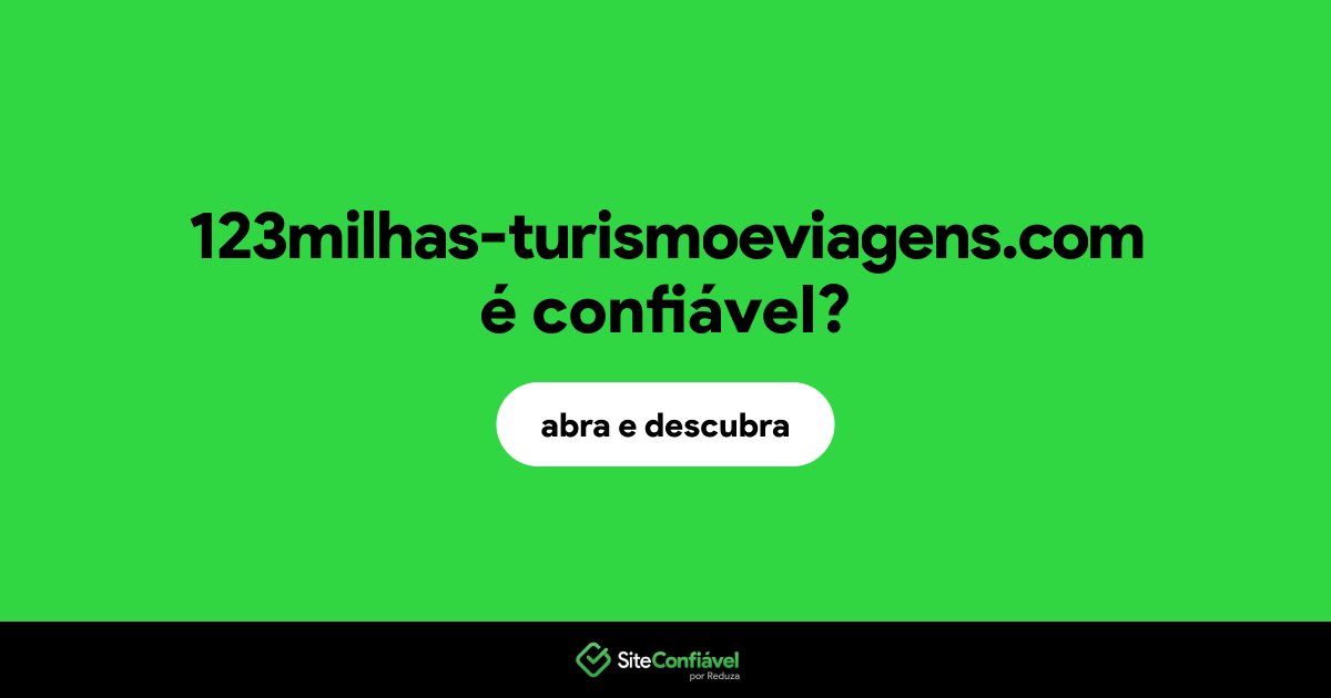 O site 123milhas-turismoeviagens.com é confiável?