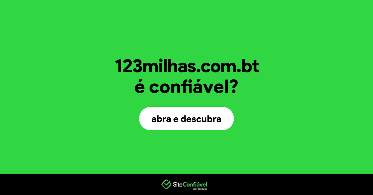 O site 123milhas.com.bt é confiável?