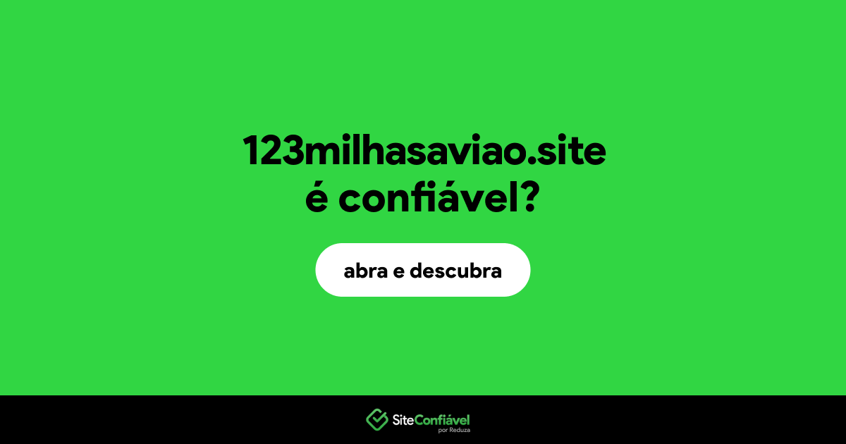 O site 123milhasaviao.site é confiável?