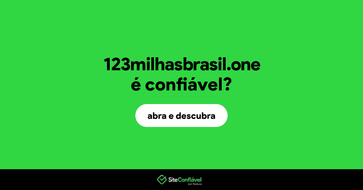 O site 123milhasbrasil.one é confiável?