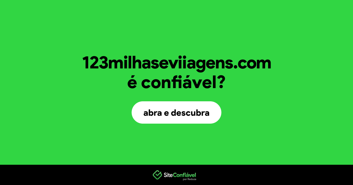 O site 123milhaseviiagens.com é confiável?