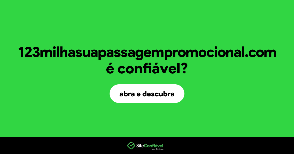 O site 123milhasuapassagempromocional.com é confiável?