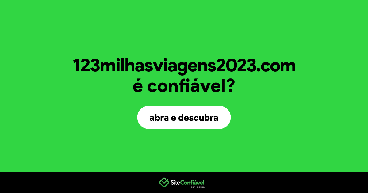 O site 123milhasviagens2023.com é confiável?