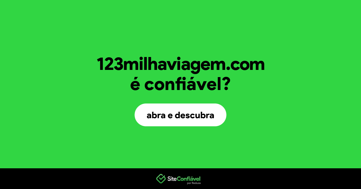 O site 123milhaviagem.com é confiável?