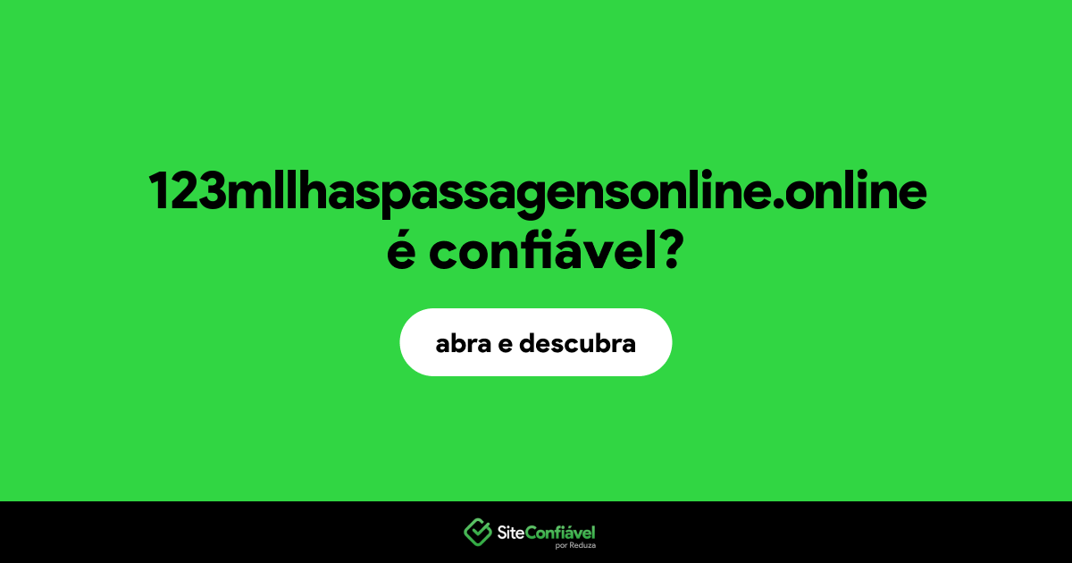 O site 123mllhaspassagensonline.online é confiável?