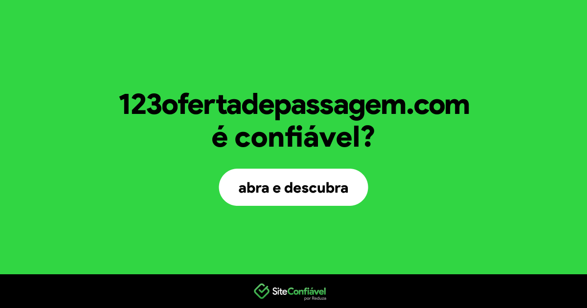 O site 123ofertadepassagem.com é confiável?