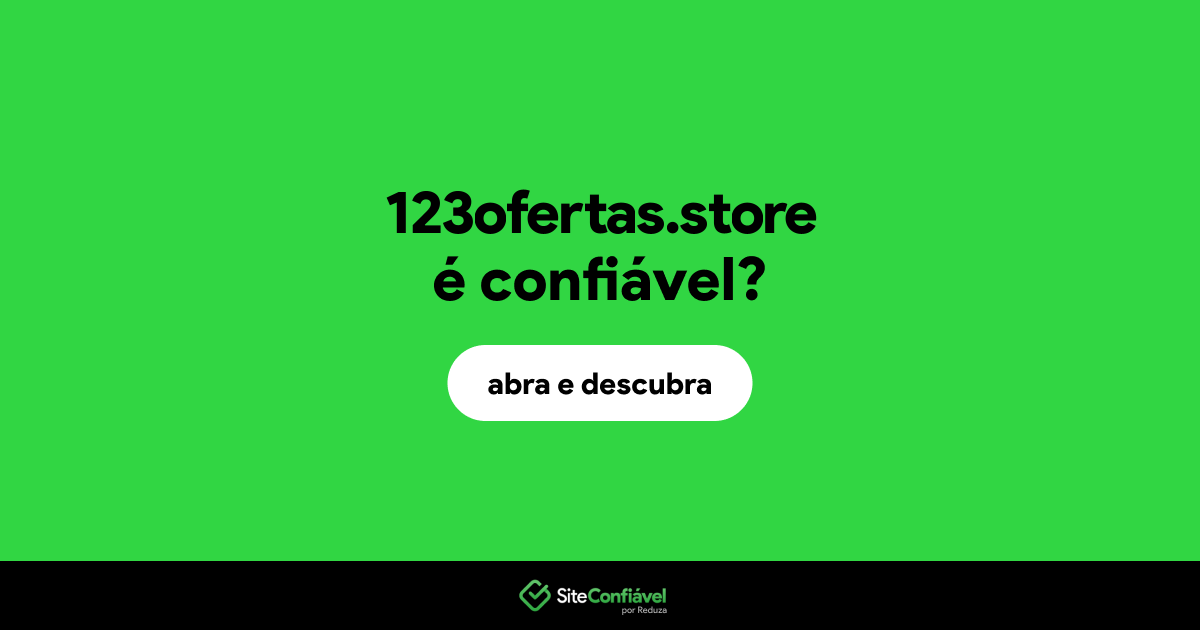 O site 123ofertas.store é confiável?