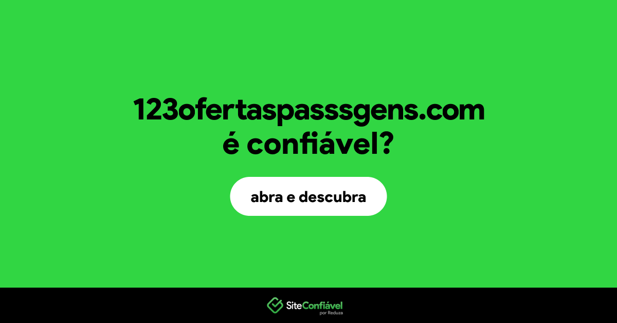 O site 123ofertaspasssgens.com é confiável?