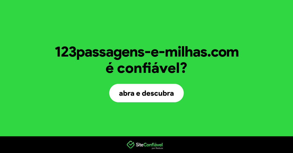 O site 123passagens-e-milhas.com é confiável?