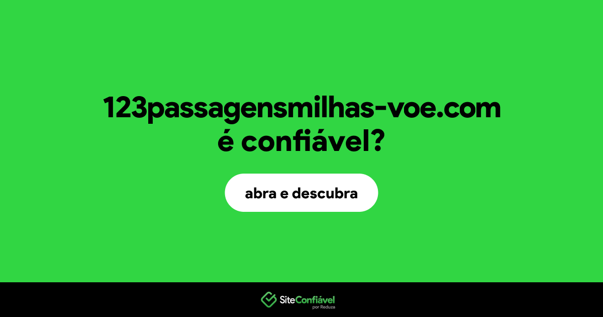 O site 123passagensmilhas-voe.com é confiável?