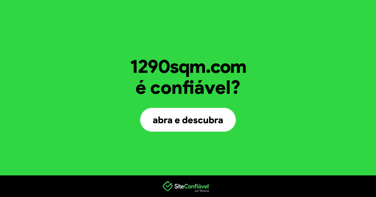 O site 1290sqm.com é confiável?