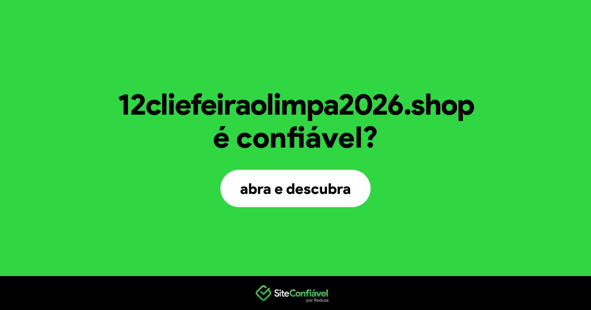 O site 12cliefeiraolimpa2026.shop é confiável?