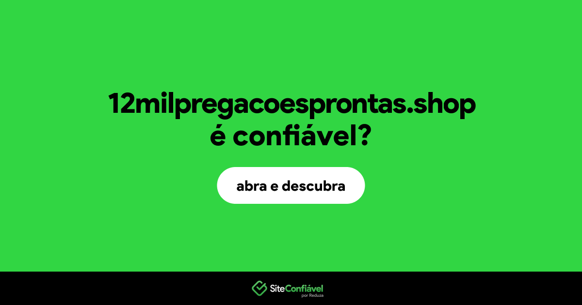 O site 12milpregacoesprontas.shop é confiável?