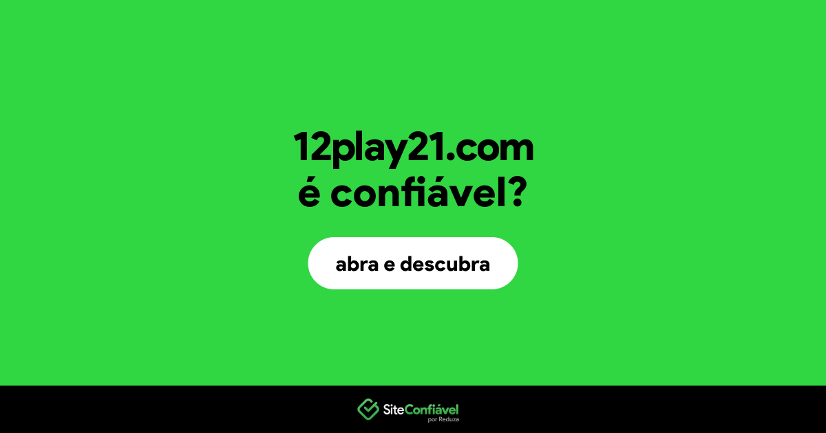 O site 12play21.com é confiável?