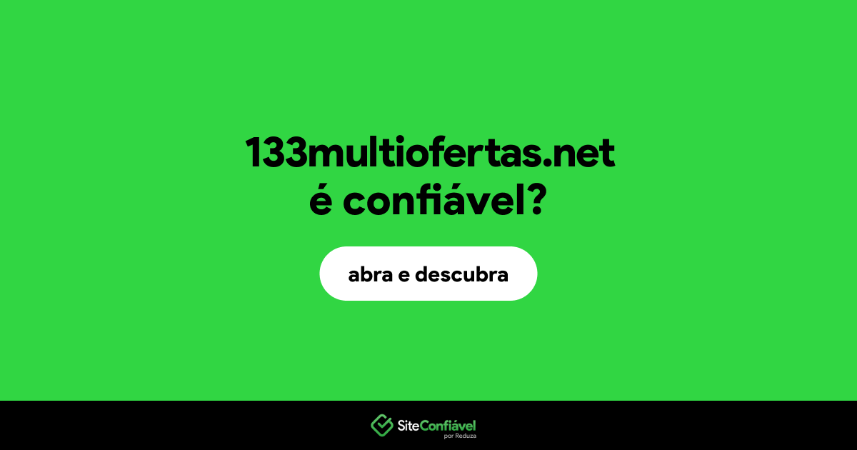 O site 133multiofertas.net é confiável?